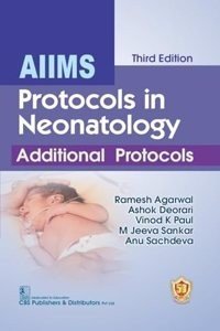 AIIMS Protocols in Neonatology Additional Protocols , 3/ed 2024 (Paperback) | Released: 16 Nov 2023