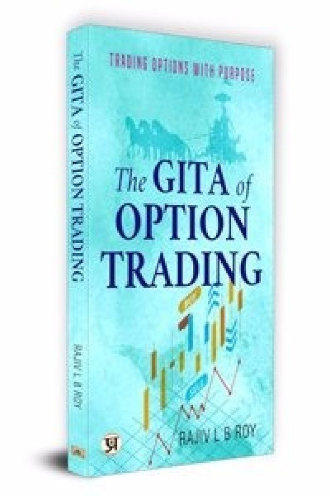 The Gita of Option Trading : Trading Options with Purpose (Paperback) | Released: 05 Dec 2023