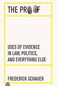 The Proof : Uses of Evidence in Law, Politics, and Everything Else (Hardcover) | Released: 20 May 2022