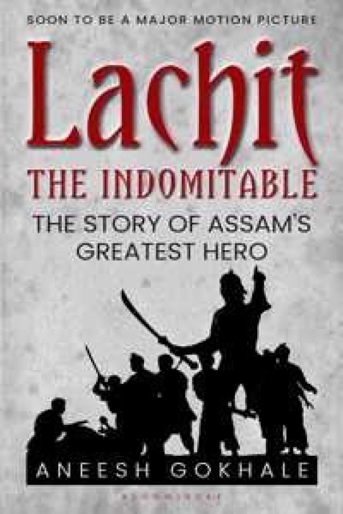 Lachit the Indomitable: The Story of Assam's Greatest Hero (Paperback) | Released: 18 May 2022