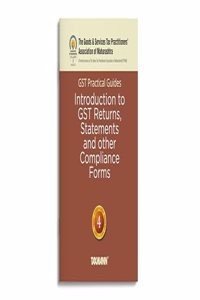 Taxmann X GSTPAM's GST Practical Guides | Introduction to GST Returns, Statements and other Compliance Forms [Finance Act 2023] â€“ Covering day-to-day practical requirements for GST Compliance (Paperback) | Released: 20 Nov 2023