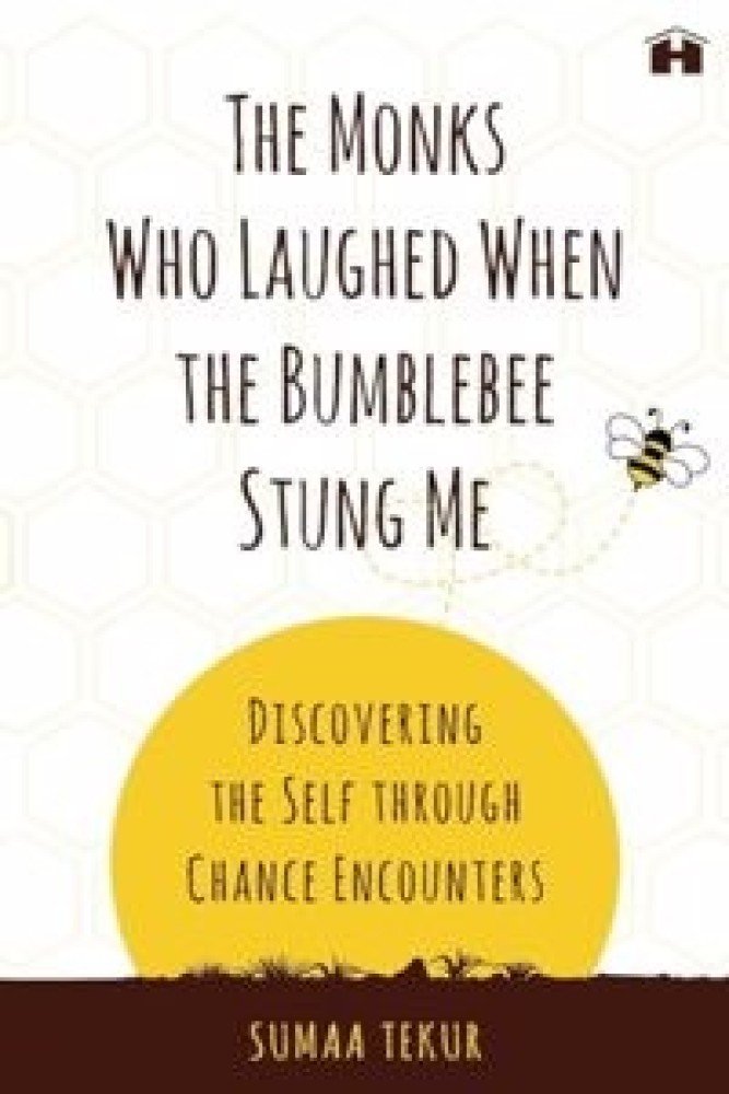 The Monks Who Laughed When Bumblebee Stung Me: Discovering the Self through Chance Encounters (Paperback) | Released: 15 Mar 2024