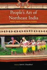 People’S Art Of Northeast India History, Identity And Emerging Realities (Hardcover) | Released: 10 Sep 2019