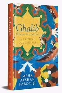Ghalib : Flowers in a Mirror (Hardcover) | Released: 31 Jan 2024